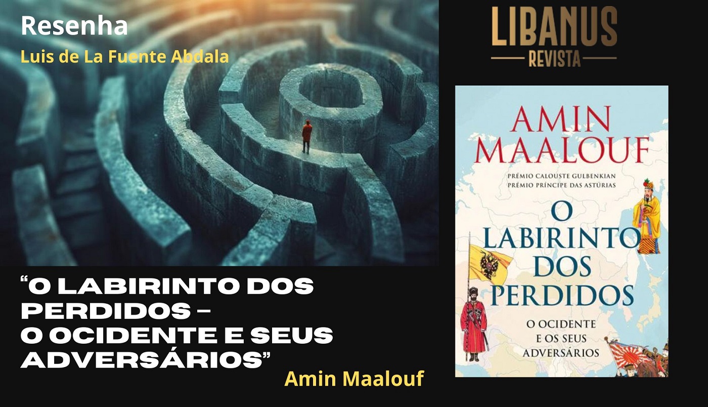 Amin Maalouf: “O Labirinto dos Perdidos – O Ocidente e Seus Adversários”
